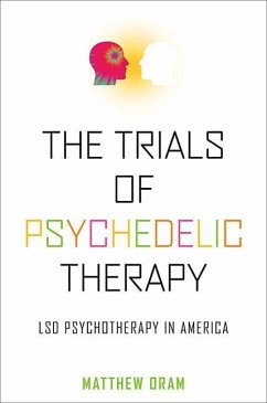 The Trials of Psychedelic Therapy - Oram, Matthew (University of Calgary)