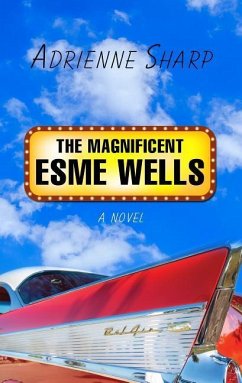 The Magnificent Esme Wells - Sharp, Adrienne