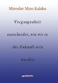 Cover Vergangenheit entscheidet, wie wir in der Zukunft sein werden