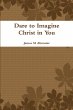 Dare to Imagine Christ in You - Bild 1