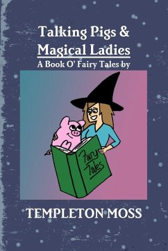 Talking Pigs and Magical Ladies - Moss, Templeton