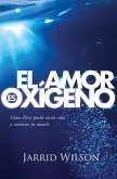 El Amor Es Oxigeno