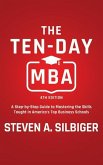 The Ten-Day MBA 4th Ed.: A Step-By-Step Guide to Mastering the Skills Taught in America's Top Business Schools