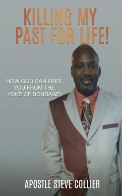 Killing My Past for Life! - Collier, Apostle Steve