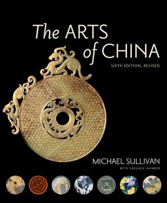 The Arts of China, Sixth Edition, Revised and Expanded - Sullivan, Michael; Vainker, Shelagh
