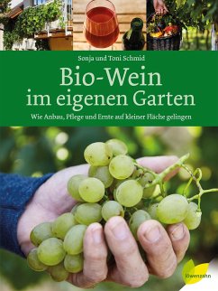 Bio-Wein im eigenen Garten - Schmid, Sonja;Schmid, Toni