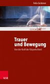 Trauer und Bewegung - Von der Kraft der Körperlichkeit (eBook, PDF)