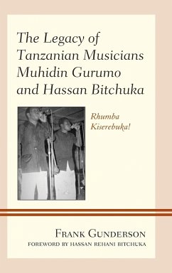 The Legacy of Tanzanian Musicians Muhidin Gurumo and Hassan Bitchuka - Gunderson, Frank