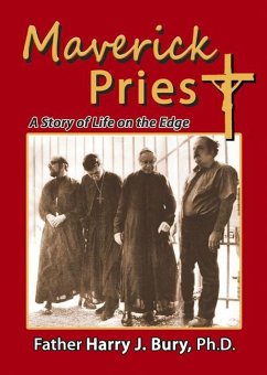 Maverick Priest: A Story of Life on the Edge - Bury, Harry J.