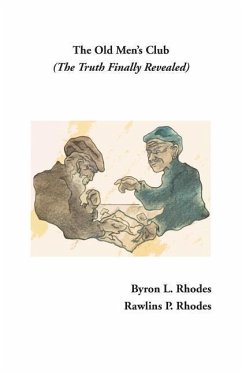 The Old Men's Club: (The Truth Finally Revealed) - Rhodes, Byron L.; Rhodes, Rawlins P.