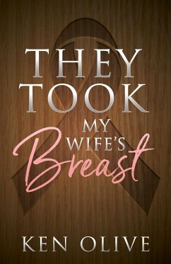 They Took My Wife's Breast - Olive, Ken