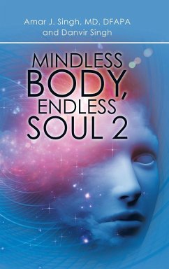 Mindless Body, Endless Soul 2 - Singh, Amar J.