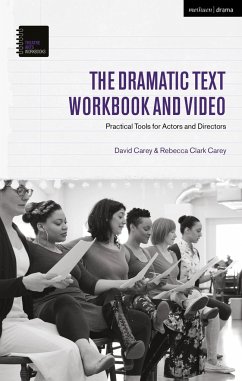 The Dramatic Text Workbook and Video: Practical Tools for Actors and Directors - Carey, David; Clark Carey, Rebecca