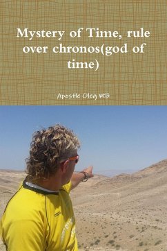 Mystery of Time, rule over chronos(god of time) - Mb, Apostle Oleg