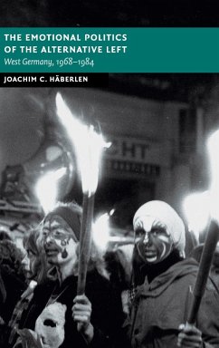 The Emotional Politics of the Alternative Left - Häberlen, Joachim C.