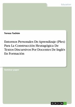 Entornos Personales De Aprendizaje (Ples) Para La Construcción Heutagógica De Textos Discursivos Por Docentes De Inglés En Formación