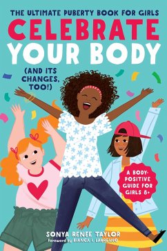 Celebrate Your Body (and Its Changes, Too!) - Taylor, Sonya Renee