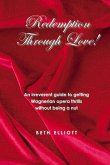 Redemption Through Love!: An Irreverent Guide to Wagnerian Opera Thrills Without Being a Nut Volume 1