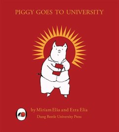 Piggy Goes to University - Elia, Miriam; Elia, Ezra