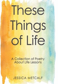 These Things of Life - Metcalf, Jessica