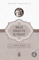 Bilgi Fikih ve Ictihat - Beser, Faruk