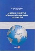 Liderlik Yönüyle Dünyadaki Baskanlik Sistemi - Akdemir, Ali; Mert, Gözde