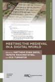 Meeting the Medieval in a Digital World Meeting the Medieval in a Digital World