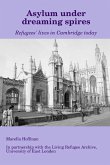 Asylum under dreaming spires - Refugees' lives in Cambridge today