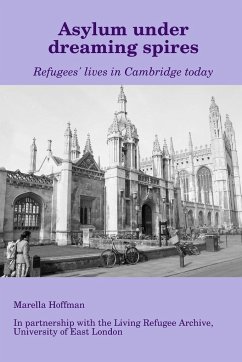 Asylum under dreaming spires - Refugees' lives in Cambridge today - Hoffman, Marella