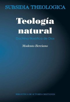 Teología natural : doctrina filosófica de Dios - Murillo Murillo, Ildefonso; Berciano Villalibre, Modesto