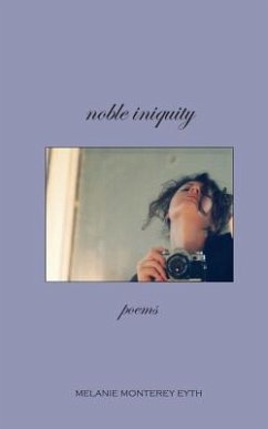 Noble Iniquity, Poems - Eyth, Melanie M.