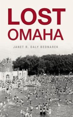 Lost Omaha - Bednarek, Janet R. Daly