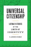 Universal Citizenship: Latina/O Studies at the Limits of Identity