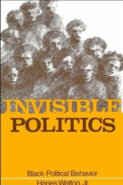 Invisible Politics: Black Political Behavior - Walton, Hanes
