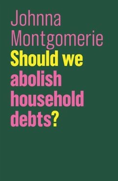 Should We Abolish Household Debts? - Montgomerie, Johnna