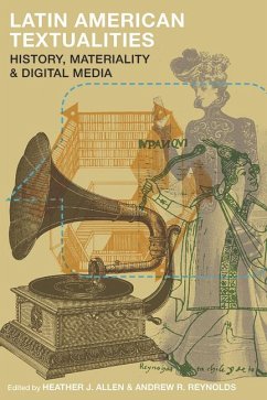 Latin American Textualities: History, Materiality, and Digital Media