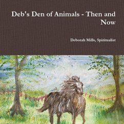 Deb's Den of Animals - Then and Now - Mills, Spiritualist Deborah