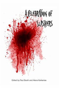 A Celebration of Slashers - Booth, Paul; Karkanias, Alena