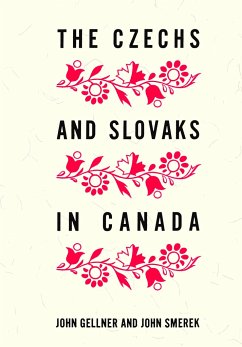 The Czechs and Slovaks in Canada - Gellner, John; Smerek, John