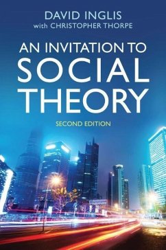 Invitation to Social Theory - Inglis, David;Thorpe, Christopher