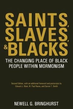 Saints, Slaves, and Blacks: The Changing Place of Black People Within Mormonism, 2nd ed. - Bringhurst, Newell G.