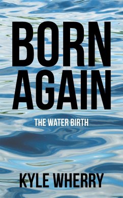 Born Again: The Water Birth - Wherry, Kyle