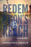 Redemption's Reach: How Far Will He Go? Volume 1