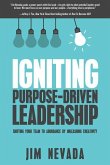 Igniting Purpose-Driven Leadership: Shifting Your Team to Abundance by Unleashing Creativity