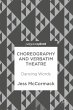 Choreography and Verbatim Theatre - Bild 1