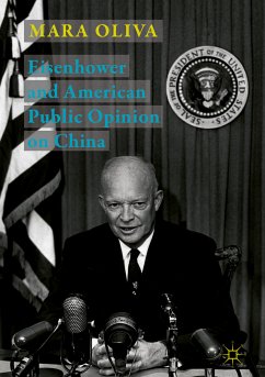 Eisenhower and American Public Opinion on China (eBook, PDF) - Oliva, Mara