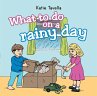 What to Do on a Rainy Day (eBook, ePUB) - Bild 1
