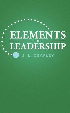 Elements of Leadership (eBook, ePUB) - Cearley, J. L.