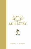 How to Retire from Ministry (eBook, ePUB)