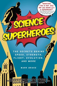 The Science of Superheroes (eBook, ePUB) - Brake, Mark